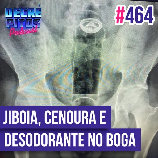 Decrépitos 464 - VACILO NEWS: Jiboia bate ponto, Cenoura no boga e Desodorante no reto