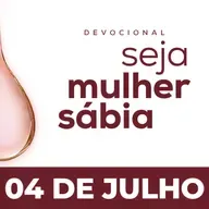 Seja Mulher Sábia - 04/Jul