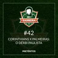 Corinthians x Palmeiras, o Dérbi Paulista