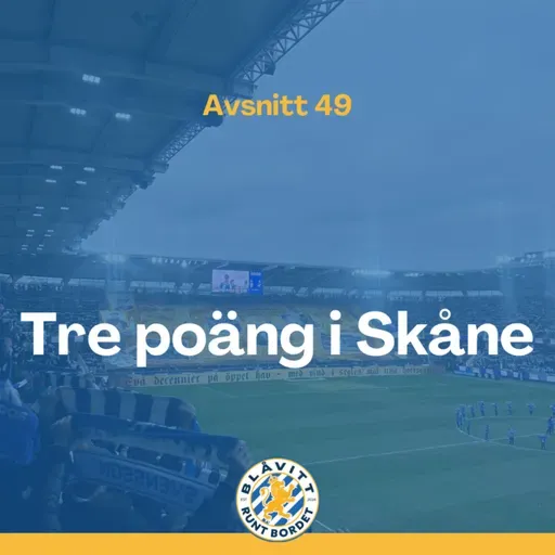 Blåvitt Runt Bordet #49 Tre poäng i Skåne