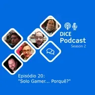 Dice Podcast - S02 - Ep20 - Solo Gamer... Porquê?