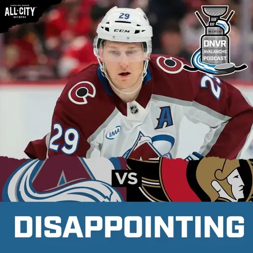 The Colorado Avalanche no show in loss to the Ottawa Senators | DNVR Avalanche Postgame