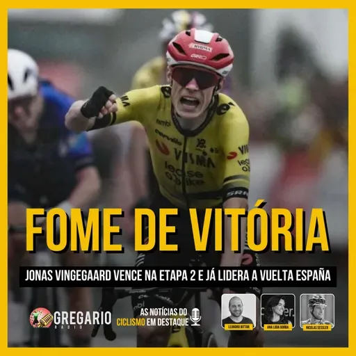 RADIO - Vingegaard começa a Vuelta com fome!