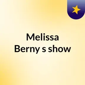 Melissa Berny's show