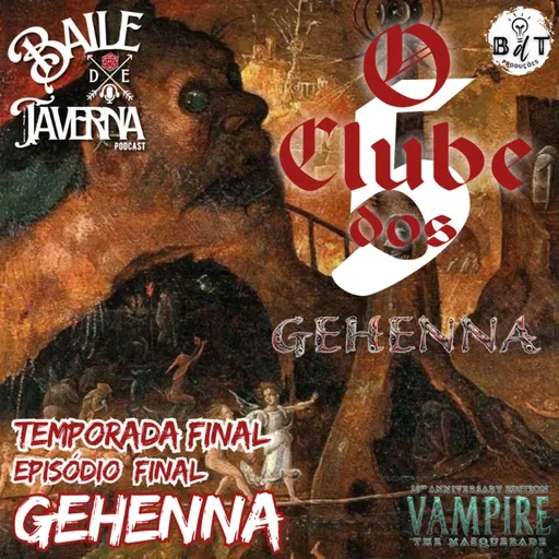 Gehenna - O Clube dos Cinco: Gehenna (Vampiro: A Máscara 20th) S03E06 - Episódio Final da Campanha