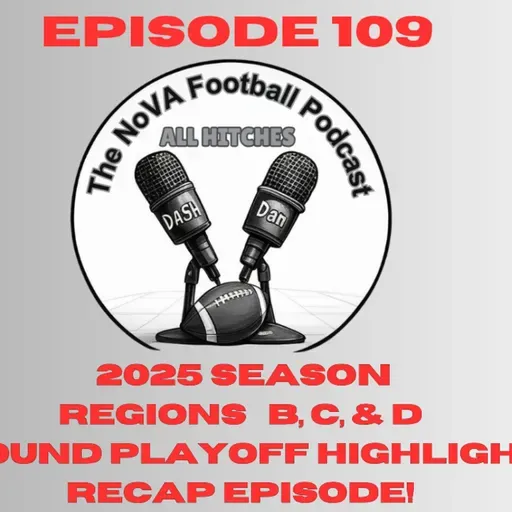 1st Rd NoVA Regional Playoffs Highlights and Recap Show [EP109] - All Hitches: The Nova Football Podcast