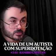 Psicólogo Autista: O Que o Autismo Me Ensinou Sobre Comportamento Humano - Ramiro Catelan | #344