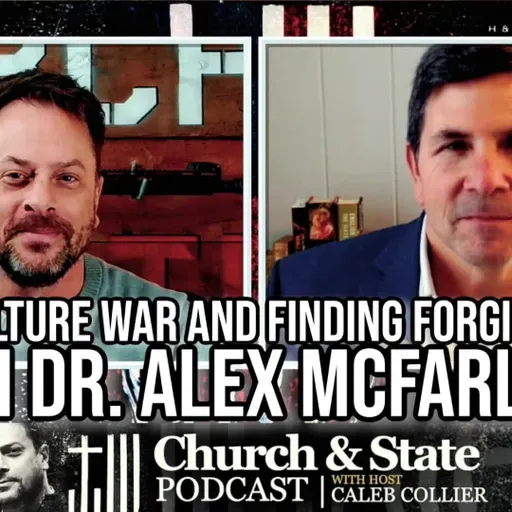 The Culture War and Finding Forgiveness with Dr. Alex McFarland