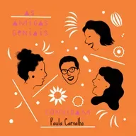 #70 As Amigas Genias convidam PAULA CARVALHO