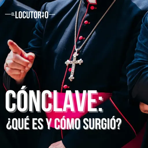 Especial: Cónclave - ¿Cómo surge el Cónclave?