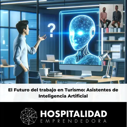 El Futuro del Trabajo en Turismo: Asistentes de Inteligencia Artificial