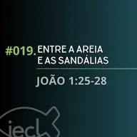 #019. Entre a Areia e as Sandálias
