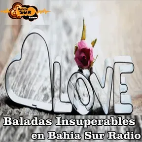 Baladas Insuperabes en Bahia Sur Radio