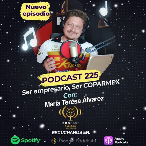 225. Ser empresario, Ser COPARMEX" con María Teresa Álvarez Zaambrano, directora de Spira México