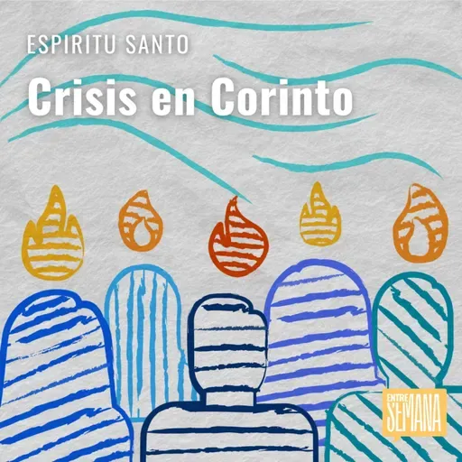 280 - EspÍritu Santo: "Crisis en Corinto" - Parte 1