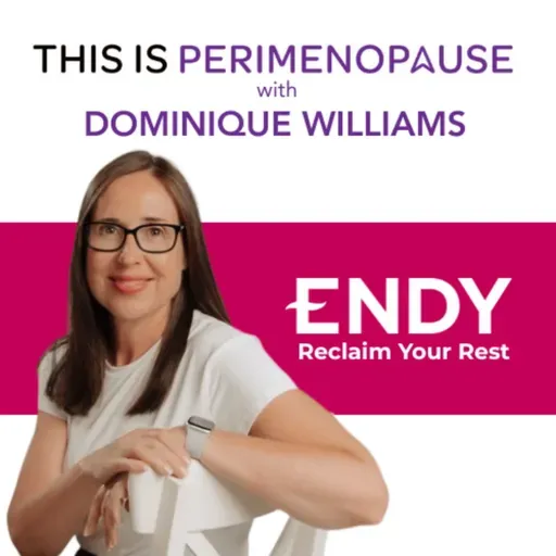 Get Back To Sleep in Perimenopause with CBT-I and Dominique Williams: Women’s Health, Perimenopause and Menopause Journey