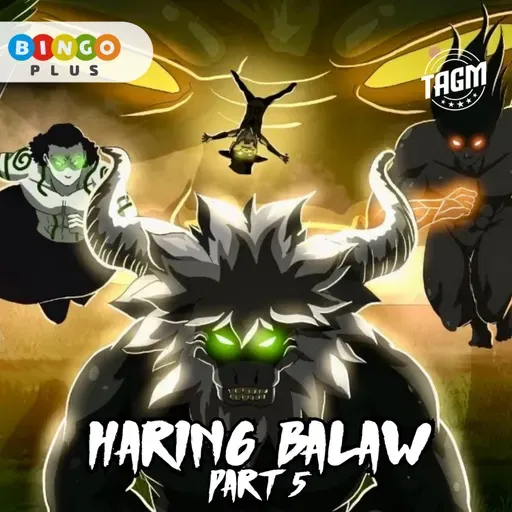 Episode 39 : Haring Balaw (Part 5)