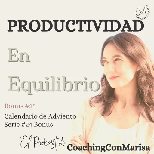 Bonus #23 Serie 24 Bonus con el paso a paso para ser productiva en equilibrio - Tu Visión de Ti