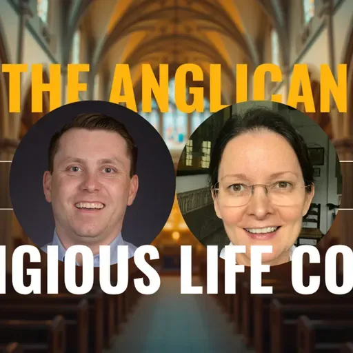 Episode 45 - "The Anglican Religious Life Codex: Sr. Monica Clare"