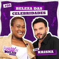 Beauty Delas - Beleza das celebridades com Krisna