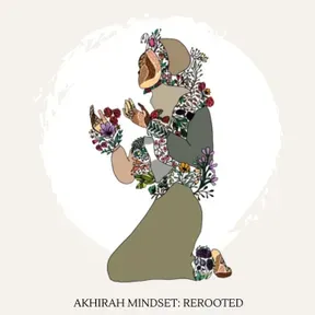Akhirah Mindset: Rerooted