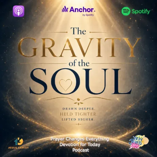 “The Gravity of the Soul”