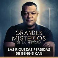 Grandes Misterios de la Historia - Las Riquezas Perdidas de Gengis Kan