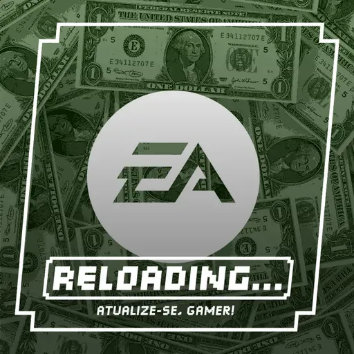Reloading #524 – EA Privada e os Eventos da TGS 2025