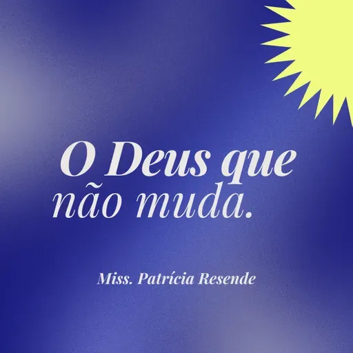 O Deus que não muda.