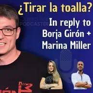 ¿Tirar la toalla? in reply to Borja Girón + Marina Miller