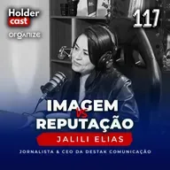 #117: IMAGEM vs. REPUTAÇÃO, com Jalili Elias (Destak Comunicação)