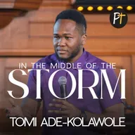 In The Middle of the Storm | Tomi Ade-Kolawole