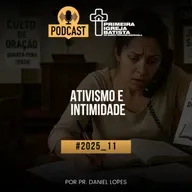 PodCast PIBF#2025_11 / Ativismo e intimidade