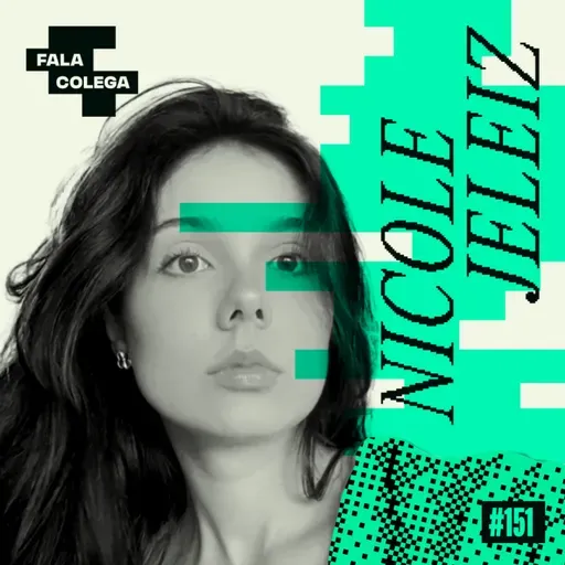 Podcast Fala Colega - ep.151 - Nicole Jeleiz - Design e Criatividade com Leo Becker