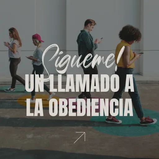Sígueme: Un llamado a la obediencia - Semana 1 | Oscar Madrigal