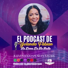 El Podcast de Yolanda Fabian, "La Dama de la Radio"