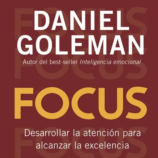 Focus (Daniel Goleman) - Audio Resumen
