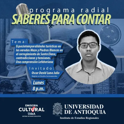 Espaciotemporalidades turísticas en las veredas Mazo y Piedras Blancas en el corregimiento de Santa Elena, contradicciones y tensiones. Una comprensión Lefebvriana