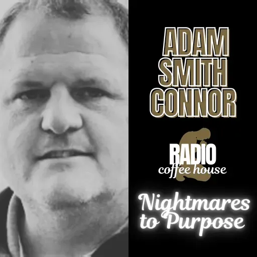 Nightmares to Purpose: Adam Smith Connor