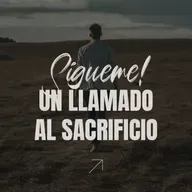 Sígueme: Un llamado al sacrificio - Semana 2 | Oscar Madrigal