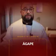 Homilia Diária - Ágape | 2025.05.04