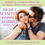 Emotional Agency 101: The Master Skill for HSPs in Relationships