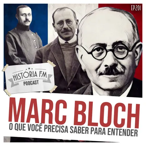 201 Marc Bloch: o que você precisa saber para entender