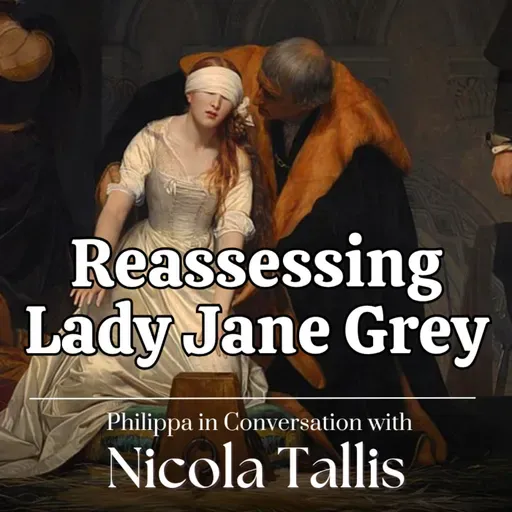 Reassessing Lady Jane Grey: The Queen Beyond the Victim Narrative