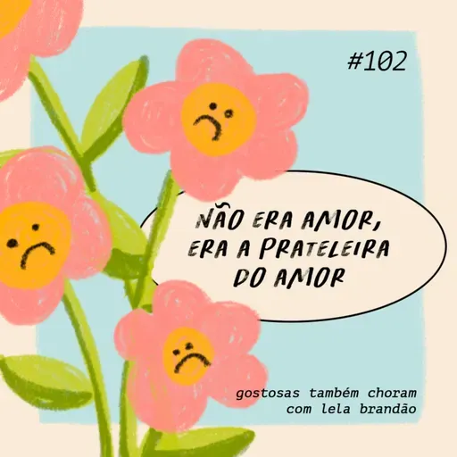 não era amor, era a prateleira do amor