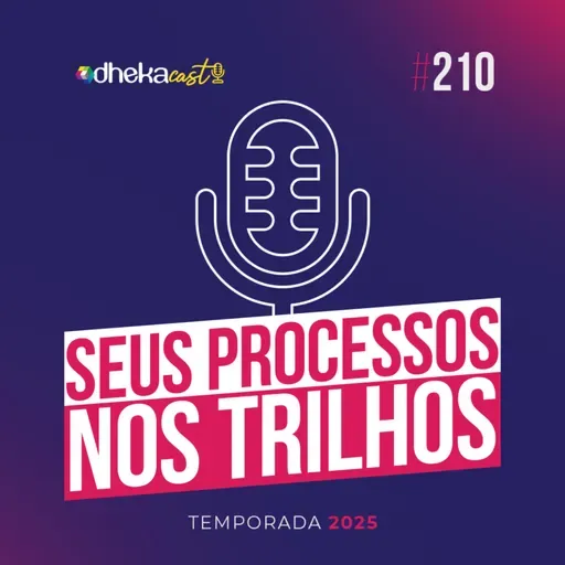 210# Seus Processos nos Trilhos