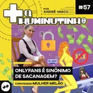 ONLYFANS É SINÔNIMO DE SACANAGEM?