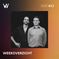 Weekoverzicht #32 2025 - Willem Engel en Jeroen Pols