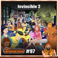 #97 - Invincible 2: Intankável em dose dupla!