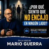 ¿Por qué siento que no encajo en ningún lado?
